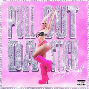 Pull Out Da Stick (Explicit)