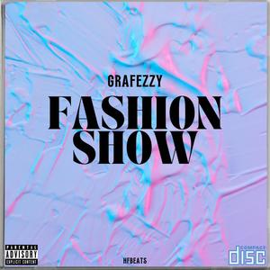 Fashion Show (feat. Grafezzy) [Explicit]