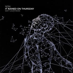 It Rained On Thursday (Matt Leger Extended Remix) (Matt Leger Remix)