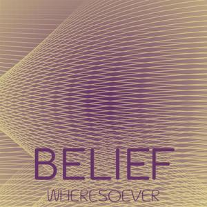 Belief Wheresoever