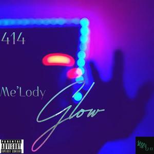 Glow (feat. Me’Lody) [Explicit]