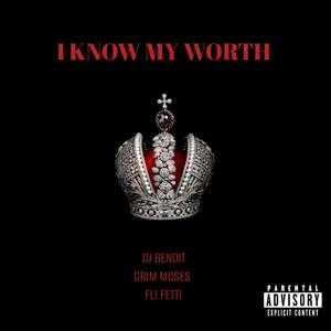 I Know My Worth (Explicit)