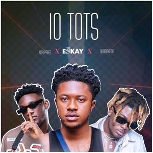 10 tots(feat. Quamina MP & Kofi Pages)