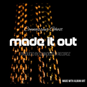 Made It Out (Explicit)