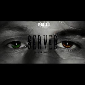 Served (feat. Balcryn) (Explicit)