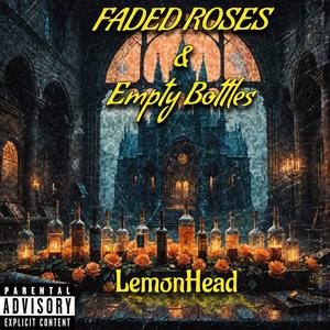 Faded Roses & Empty Bottles (Explicit)
