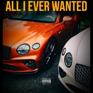 All I Ever Wanted (Explicit)