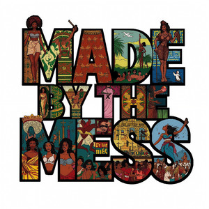 Made by the Mess (Explicit)