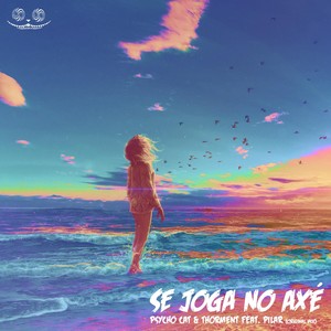 Se Joga no Axé(feat. Thorment & Pilar)