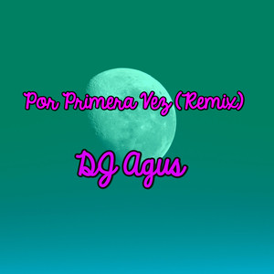 Por Primera Vez (Remix)