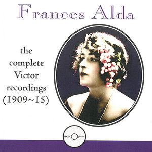 ALDA, Frances: Victor Recordings 1909-1915 (Complete)