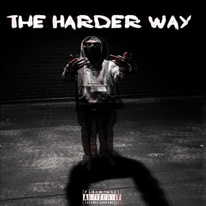 The Harder Way (Explicit)