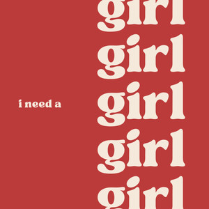 I need a girl <3