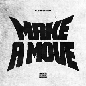 Make A Move (Explicit)