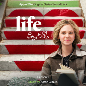 Life by Ella: Season 1 (Apple Original Series Soundtrack) (艾拉的青春日志2.0 电视剧原声带)