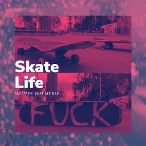 Skate Life (Explicit)