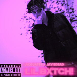 LIL BXTCH! (Explicit)