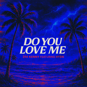DO YOU LOVE ME