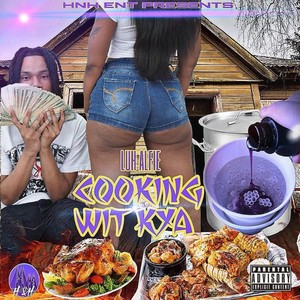 Cooking Wit Kya (Explicit)