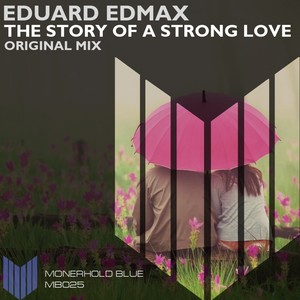 The Story Of A Strong Love (Original Mix)
