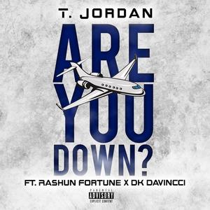 Are You down (feat. Rashun Fortune & DK Davincci)