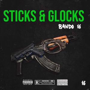 Sticks & Glocks (Explicit)