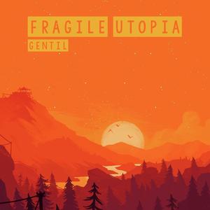 Fragile Utopia