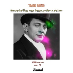 Tango Retro - Mieczysław Fogg Sings Tangos, Foxtrots, Waltzes Vol. 02