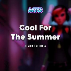 MTG (COOL FOR THE SUMMER)