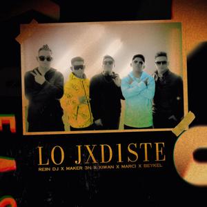 LO JXD1STE (feat. MAKER 3N, Marci La Anomalia, BeYkel & Reiin DJ)