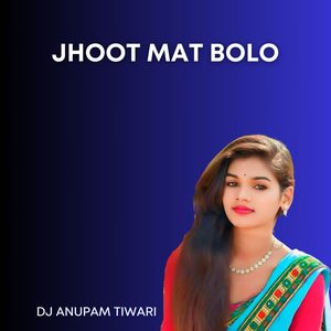 Jhoot Mat Bolo