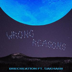 Wrong Reasons (feat. Sakharii)