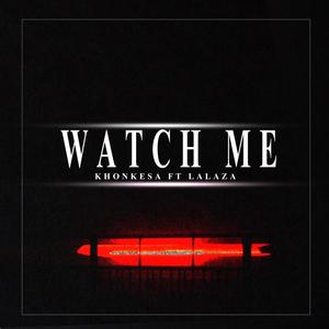 Watch Me (feat. Lalaza) [Explicit]