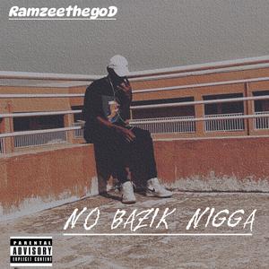 NO BAZIK NIGGA (Explicit)