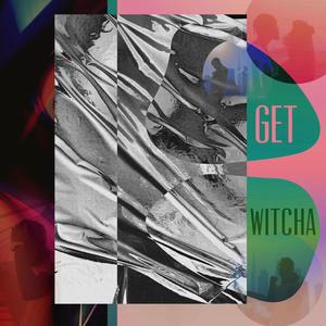 Get Witcha (feat. Moses the Raven)