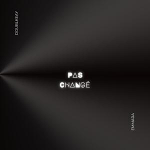 PAS CHANGÉ (feat. Emmara) [Explicit]