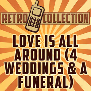 Love Is All Around(4 Weddings & a Funeral)(Intro)[Originally Performed By Wet,Wet,Wet]
