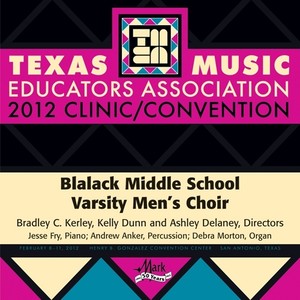 2012 Texas Music Educators Association (Tmea) : Blalack Middle School Varsity Men's Choir