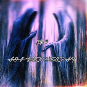 Ash Wednesday (Explicit)