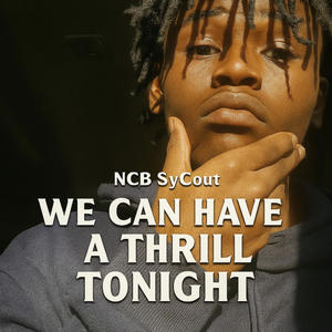 We can have a thrill tonight (feat. NCB syCout)