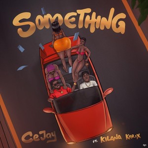 Something (feat. Kilana Karix) [Explicit]