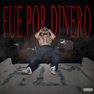 Fue por Dinero (Explicit)