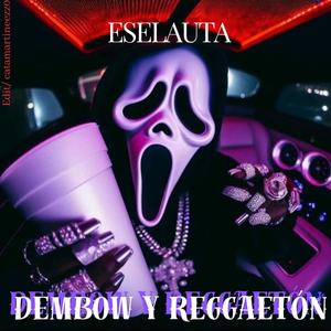 Dembow y Reggaetón/Eselauta (feat. Rm on the beats)