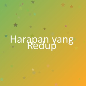 Harapan yang Redup