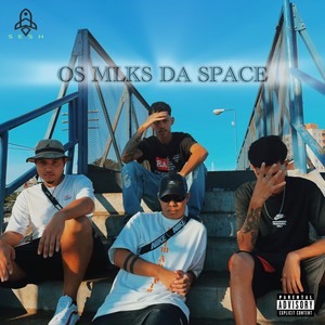 OS MLKS DA SPACE (Explicit)