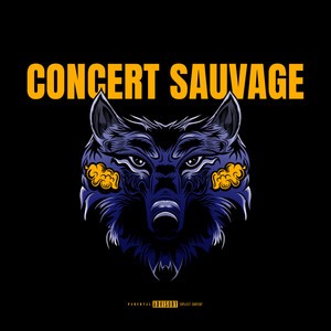 CONCERT SAUVAGE (Explicit)