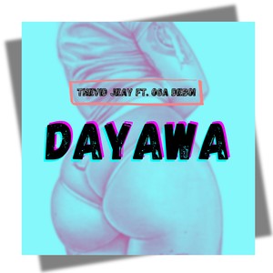 Dayawa (Explicit)