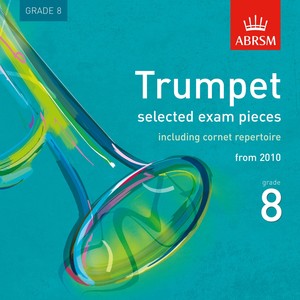 Trumpet Exam Pieces from 2010, Abrsm Grade 8