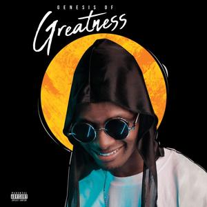 GENESIS OF GREATNESS (Explicit)