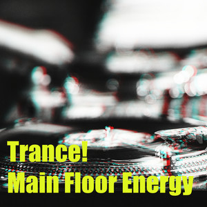 Trance! Main Floor Energy